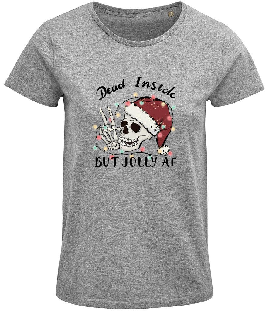 Dead inside but jolly AF Ladies T-shirt