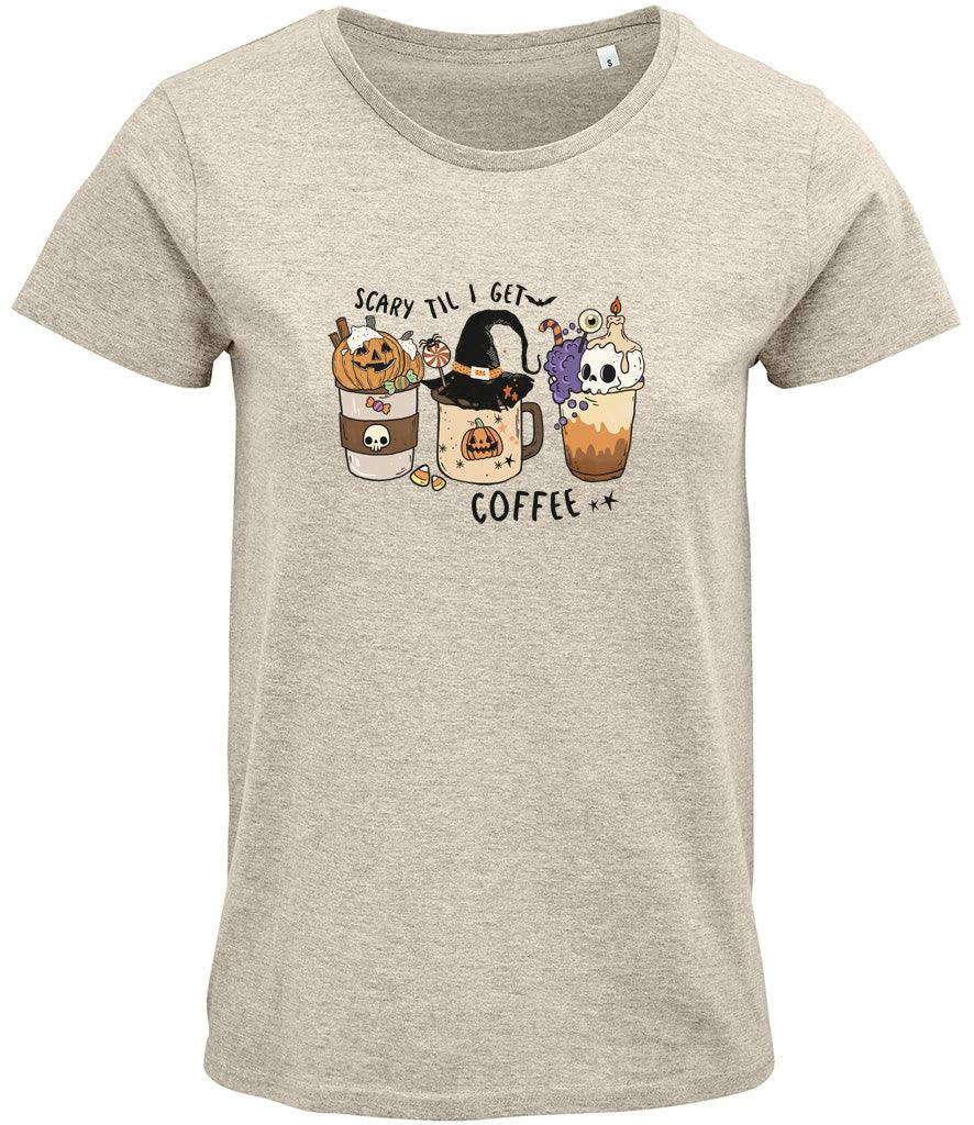 Scary till I get coffee Ladies T-shirt